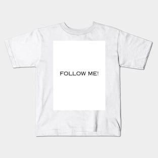 follow me Kids T-Shirt